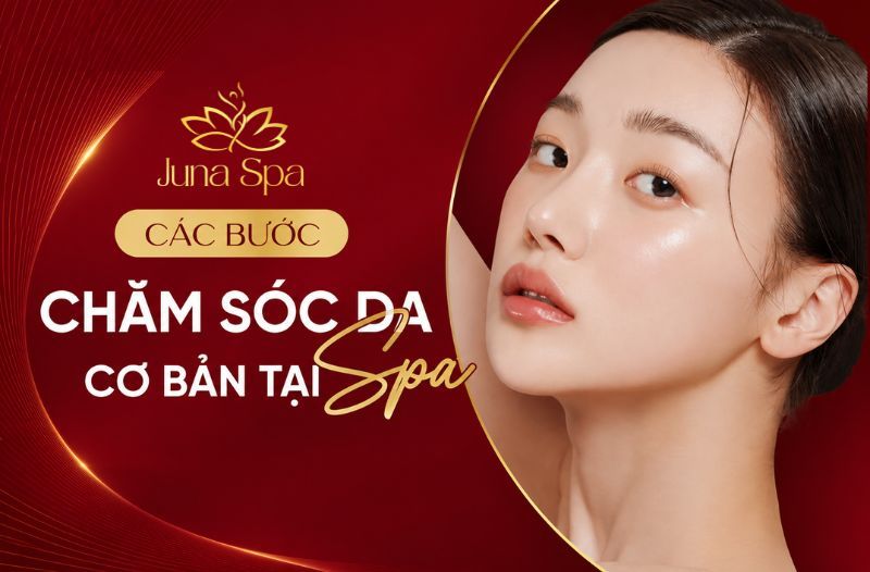Các liệu trình chăm sóc da phổ biến tại spa và cách chọn phù hợp