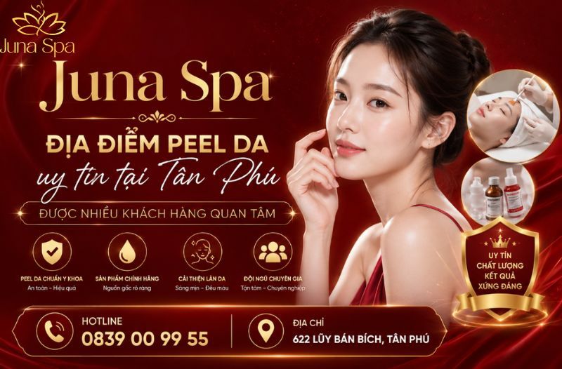 Juna Spa - Địa điểm peel da uy tín tại Tân Phú được nhiều khách hàng quan tâm