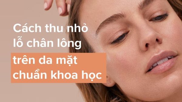 thu nhỏ lỗ chân lông