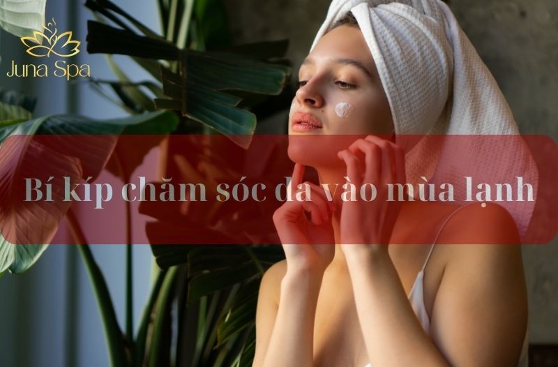 bí kíp chăm sóc da vào mùa lạnh