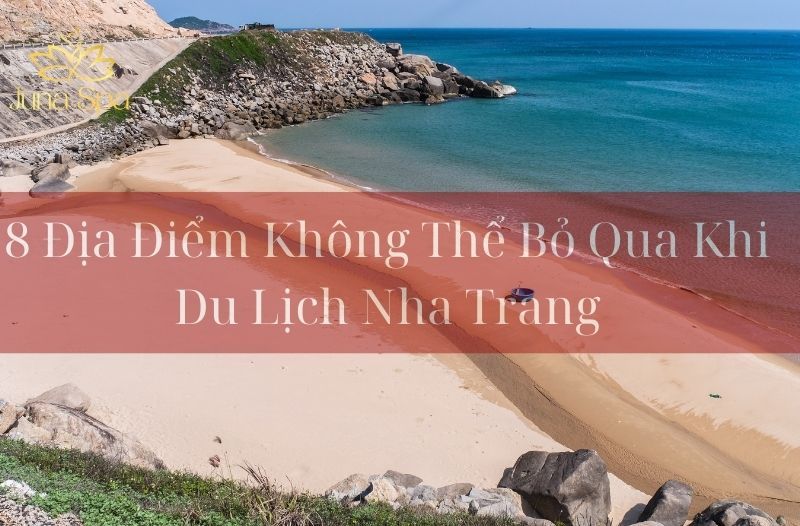 Địa Điểm Không Thể Bỏ Qua Khi Du Lịch Nha Trang