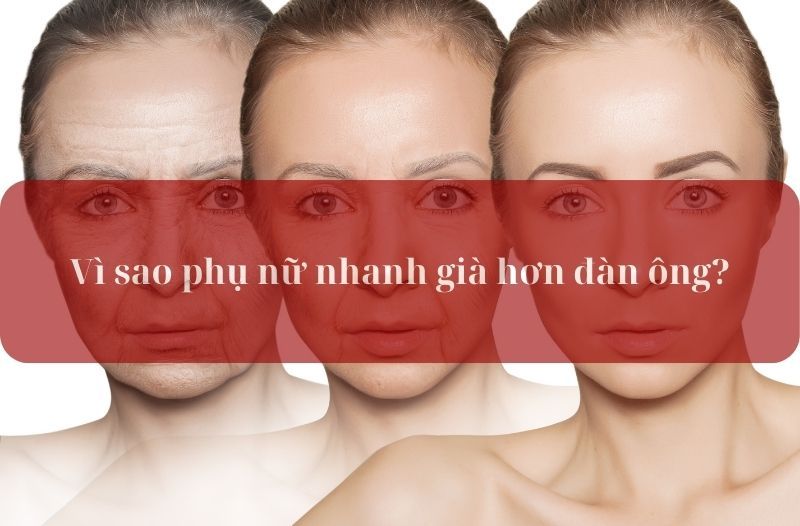 Vì sao phụ nữ nhanh già hơn đàn ông