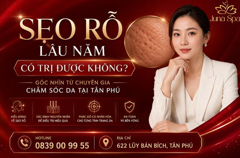 Sẹo rỗ lâu năm có trị được không? Góc nhìn từ chuyên gia chăm sóc da tại Tân Phú
