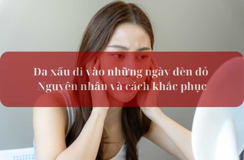da xấu đi vào ngày đèn đỏ