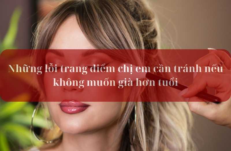 lỗi trang điểm cần tránh