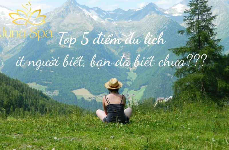 5 điểm du lịch ít người biết
