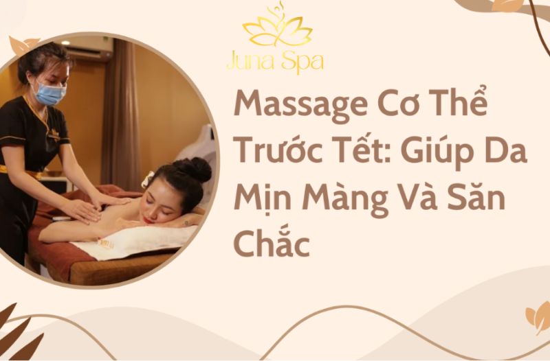Massage cơ thể trước Tết: Giải pháp thư giãn và tái tạo năng lượng trong giai đoạn bận rộn